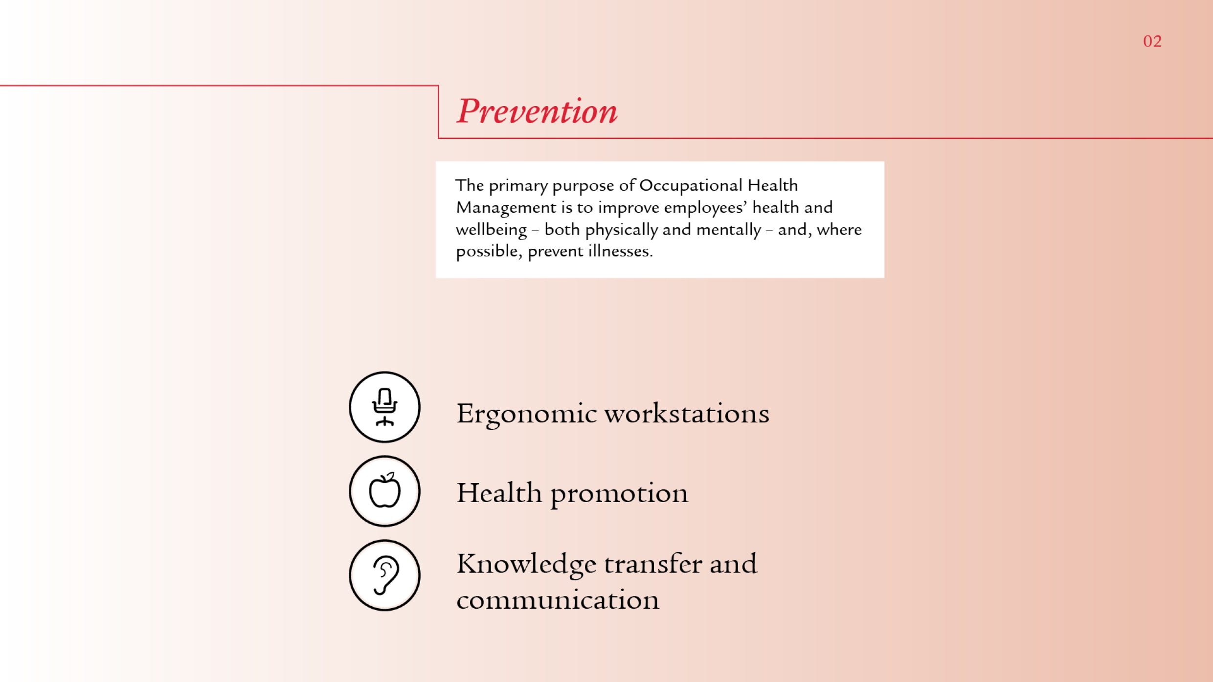 After the general overview, the individual contents are now discussed. The title of the diagram is “Prevention,” which is underlined with a red line. Below the title is an info box with text. To visualise them, icons are displayed next to the most important keywords, which are “Ergonomic workstations”, “Health promotion” and “Knowledge transfer and communication”. 