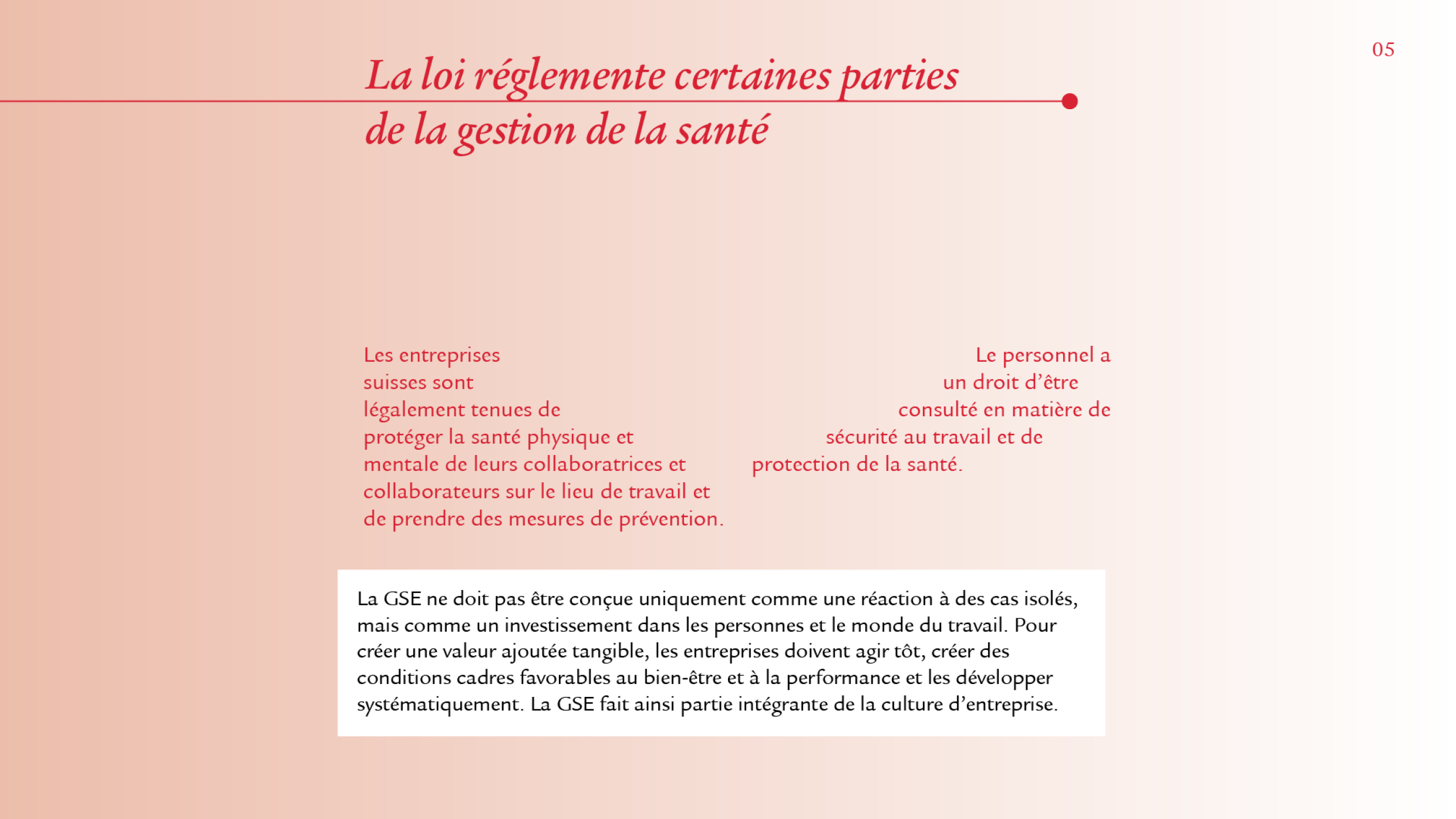 Enfin, le thème «la loi réglemente certaines parties de la gestion de la santé» est abordé. Le titre est en rouge, divisé par une ligne. Le corps du texte se trouve en bas, dans une autre encadré. Entre le titre et l’encadré figure un autre texte, écrit en rouge et orienté selon une courbe invisible. 