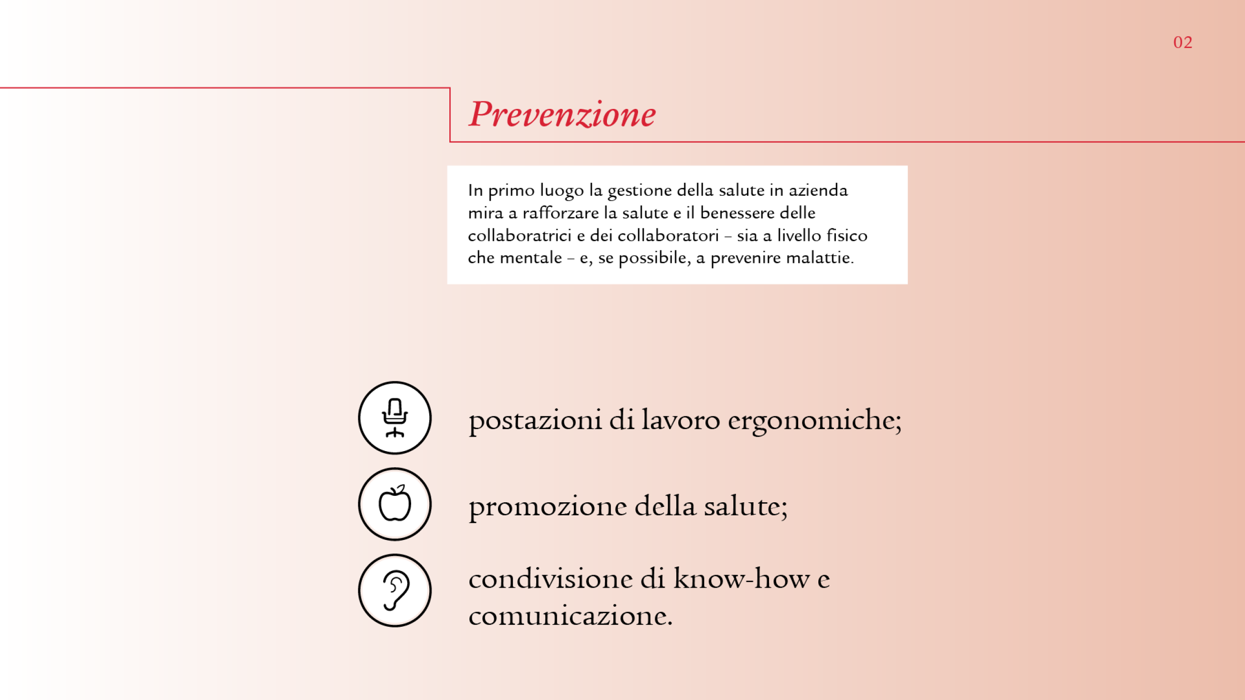 Dopo la panoramica generale si passa ai singoli contenuti. Si vede il titolo «Prevenzione», sottolineato da una linea rossa. Sotto viene riportato un testo descrittivo in un box informativo. Per offrire una visualizzazione delle parole chiave più importanti, accanto ai termini «Postazioni di lavoro ergonomiche, promozione della salute e condivisione di know-how e comunicazione» sono riportate le relative icone. 